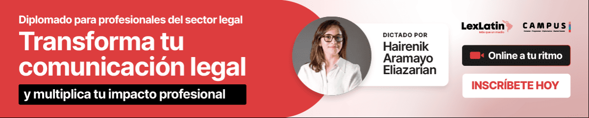 Diplomado Asincrónico – Habilidades de comunicaión eficaz para abogados – LexLatin